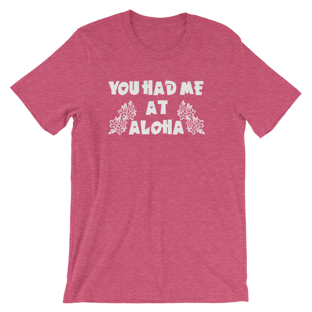 You Had Me At Aloha T-Shirt