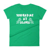 You Had Me At Aloha T-Shirt - Womens